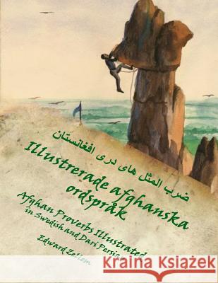 Illustrerade afghanska ordspråk (Swedish Edition): Afghan Proverbs in Swedish and Dari Persian Johansson, Karin 9781492733379 Createspace - książka