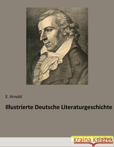 Illustrierte Deutsche Literaturgeschichte Arnold, E. 9783957702708 Saxoniabuch.de - książka