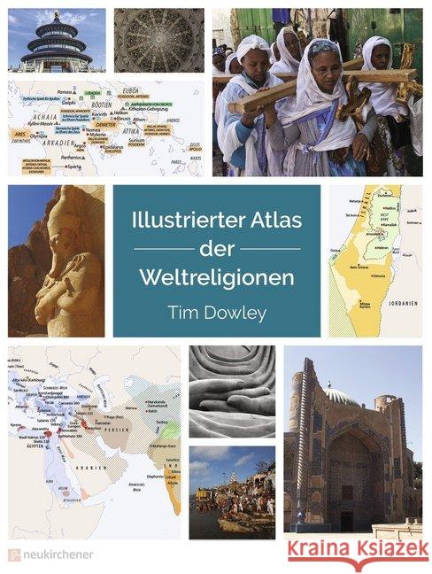 Illustrierter Atlas der Weltreligionen Dowley, Tim 9783761566824 Neukirchener Verlag - książka