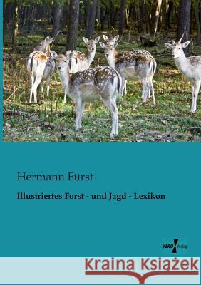 Illustriertes Forst - und Jagd - Lexikon Hermann Furst 9783956103711 Vero Verlag - książka