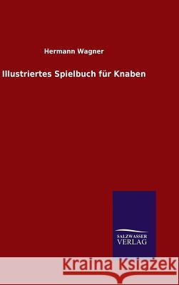 Illustriertes Spielbuch für Knaben Hermann Wagner 9783846065839 Salzwasser-Verlag Gmbh - książka