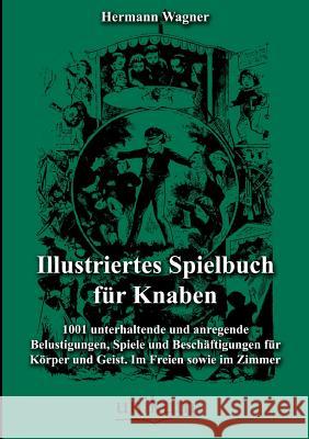 Illustriertes Spielbuch Fur Knaben Wagner, Hermann 9783845745312 UNIKUM - książka