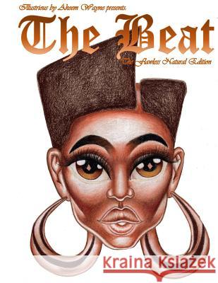 Illustrious by Akeem Wayne Presents: The Beat: The Flawless Natural Edition Akeem Wayne Scott Akeem Wayne Scott 9781986603867 Createspace Independent Publishing Platform - książka