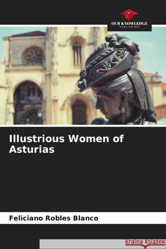 Illustrious Women of Asturias Feliciano Roble 9786206951940 Our Knowledge Publishing - książka