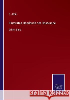 Illustrirtes Handbuch der Obstkunde: Dritter Band F Jahn 9783375088682 Salzwasser-Verlag - książka