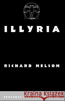 Illyria Richard Nelson 9780881457520 Broadway Play Publishing Inc - książka