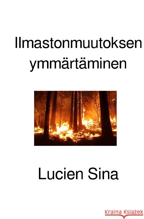 Ilmastonmuutoksen ymmärtäminen Sina, Lucien 9783818728236 epubli - książka