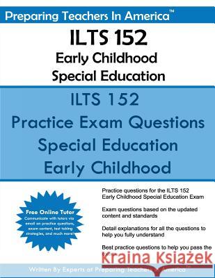 ILTS 152 Early Childhood Special Education: Illinois Licensure Testing System Preparing Teachers in America 9781533547521 Createspace Independent Publishing Platform - książka