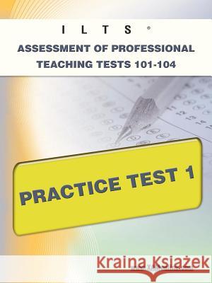 Ilts Assessment of Professional Teaching Tests 101-104 Practice Test 1  9781607871972 Xamonline.com - książka