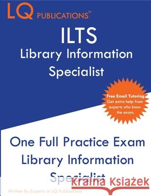 ILTS Library Information Specialist: One Full Practice Exam - 2020 Exam Questions - Free Online Tutoring Lq Publications 9781649260116 Lq Pubications - książka