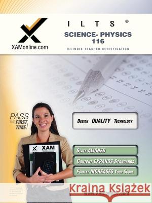 Ilts Science- Physics 116 Teacher Certification Test Prep Study Guide Sharon Wynne 9781581979992 Xam Online.com - książka