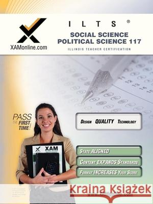 Ilts Social Science-Political Science 117 Teacher Certification Test Prep Study Guide Sharon Wynne 9781581979855 Xam Online.com - książka