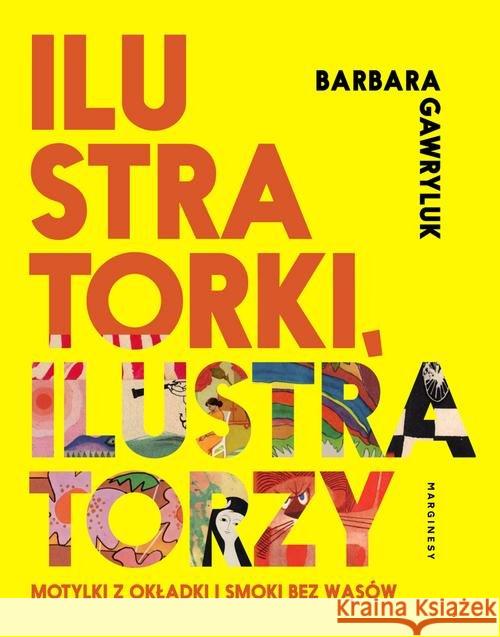 Ilustratorki, ilustratorzy Gawryluk Barbara 9788366140714 Marginesy - książka