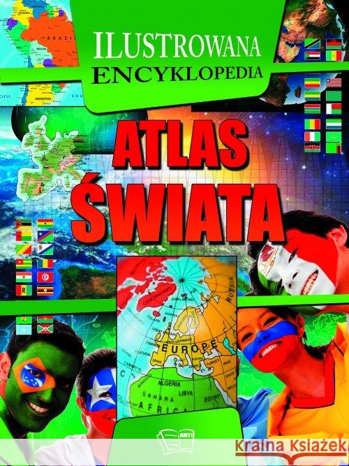 Ilustrowana Encyklopedia. Atlas świata  9788377405987 Arti - książka