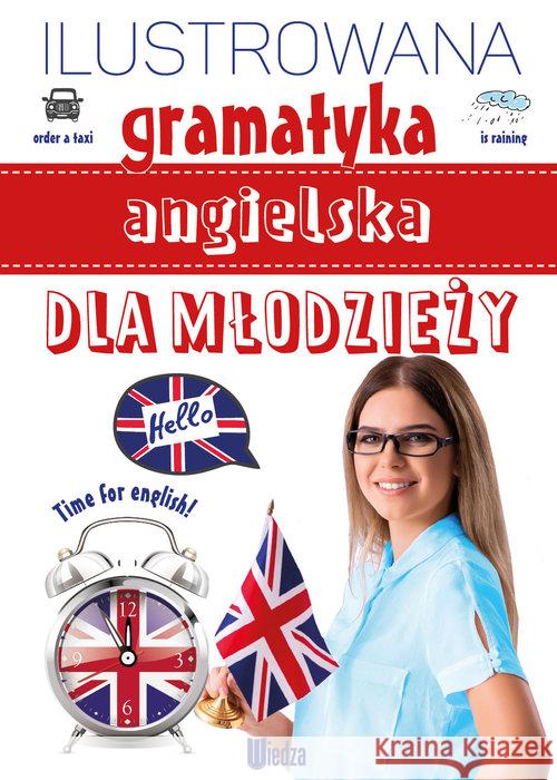 Ilustrowana gramatyka angielska dla młodzieży Machałowska Marta 9788366462168 Wiedza - książka