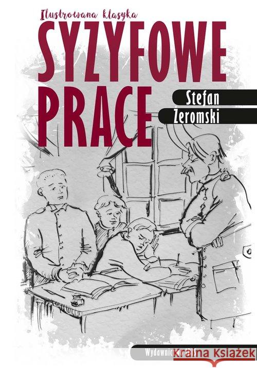 Ilustrowana klasyka. Syzyfowe prace TW IBIS Żeromski Stefan 9788365952882 Books - książka