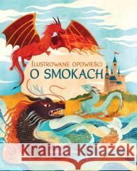 Ilustrowane opowieści o smokach Khoa Le 9788383505145 Olesiejuk Sp. z o.o. - książka
