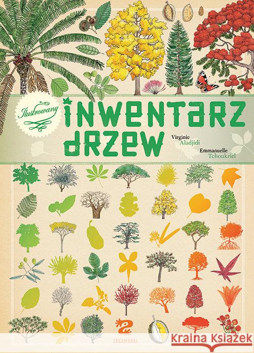 Ilustrowany inwentarz drzew Aladjidi Virginie 9788377760567 Zakamarki - książka