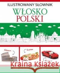 Ilustrowany słownik wlosko-polski Tadeusz Woźniak 9788382161373 Olesiejuk Sp. z o.o. - książka