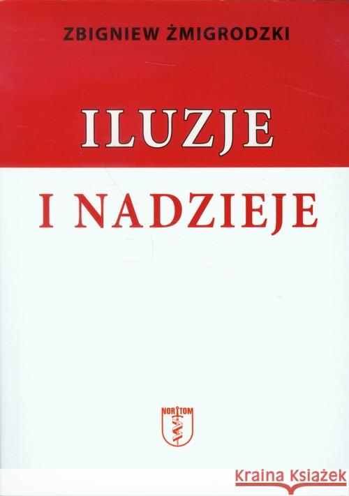 Iluzje i nadzieje Żmigrodzki Zbigniew 9788389684875 Nortom - książka