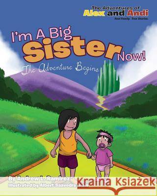 I'm A Big Sister Now: The Journey Begins Alois, Albert Saavedra 9781492934790 Createspace - książka