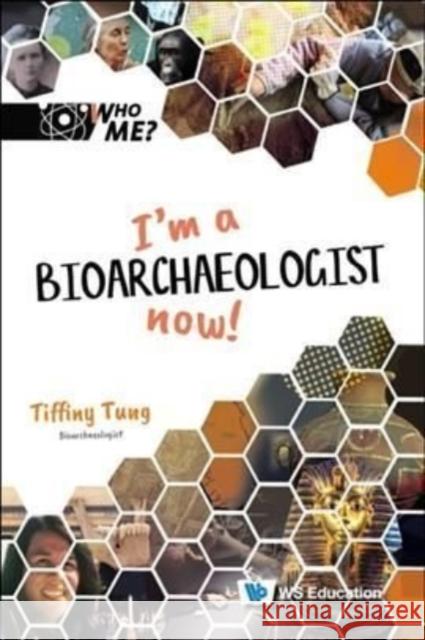 I'm a Bioarchaeologist Now! Kevin B. Johnson Tiffiny A. Tung David A. Weintraub 9789811250866 Ws Education (Children's) - książka