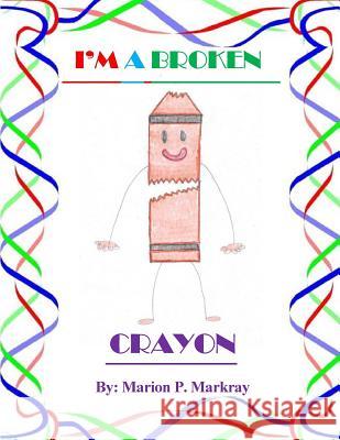 I'm A Broken Crayon Bryant, Kameron a. 9781517405205 Createspace Independent Publishing Platform - książka