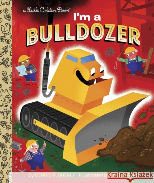 I'm a Bulldozer Dennis Shealy 9780553496833 Golden Books - książka