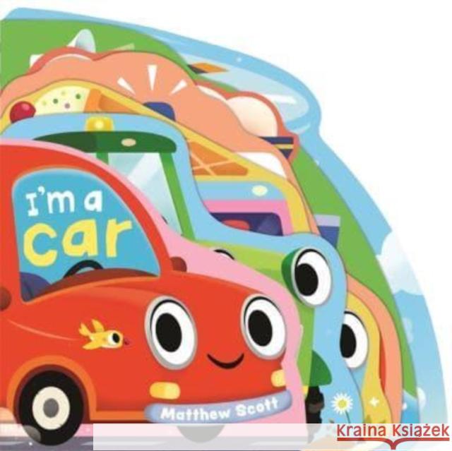 I'm a Car: A dinky shaped board book packed with things that go! Ruth Symons 9781800788190 Bonnier Books Ltd - książka