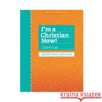 I'm a Christian Now! Older Kids Activity Book Revised Lifeway Kids 9781535914086 Lifeway Church Resources - książka