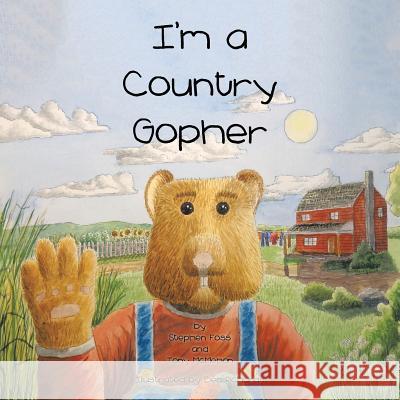 I'm a Country Gopher Stephen Foss Tony McMehan  9781514475706 Xlibris - książka