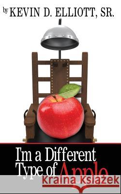 I'm a Different Type of Apple Kevin D. Elliot 9781478747222 Outskirts Press - książka