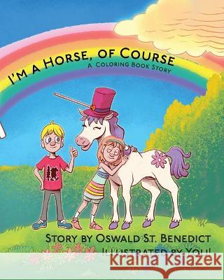 I\'m a Horse, of Course: A Coloring Book Story Oswald S 9781633372443 Hitchcock Media Group LLC - książka