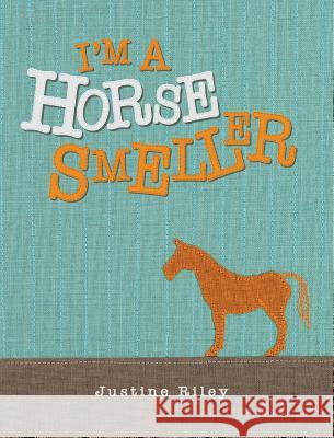 I'm a Horse Smeller Justine Riley 9781732308305 Sketch Journal Record - książka