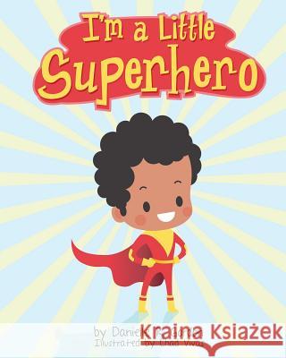 I'm a little Superhero Vivas, Chad 9780692775363 Afro Princess Publishing Company - książka