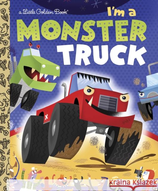 I'm a Monster Truck Shealy, Dennis R. 9780375861321 Golden Books - książka