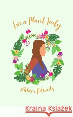 I'm a Plant Lady Melani Helimets 9789916759493 Book Fairy Publishing - książka