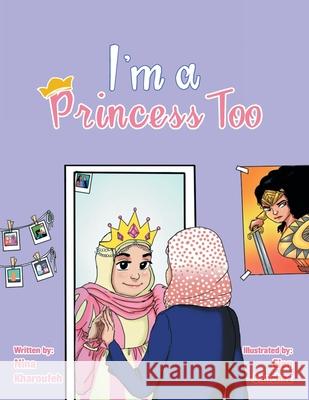 I'm a Princess Too Nina Kharoufeh, Elen Sanchez 9781728321929 Authorhouse - książka