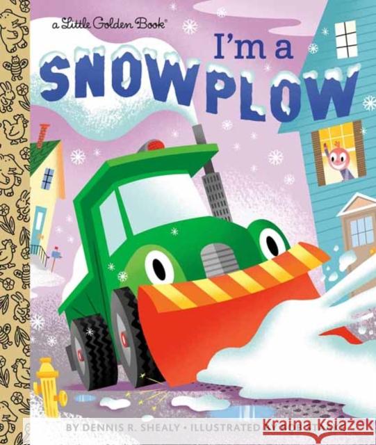 I'm a Snowplow Dennis R. Shealy Bob Staake 9780593125595 Golden Books - książka