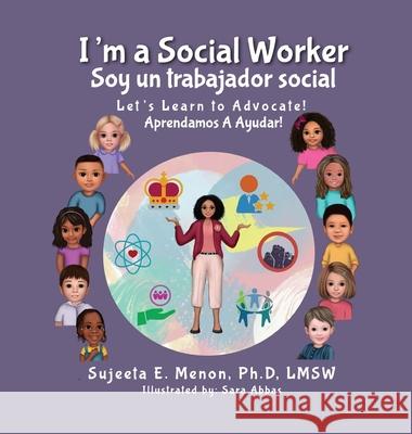 I'm a Social Worker: Lets Learn to Advocate! Sujeeta E. Menon Sara M. Abbas 9780578258591 Dr. Sujeeta E. Menon - książka