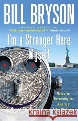 I'm a Stranger Here Myself: Notes on Returning to America After 20 Years Away Bill Bryson 9780767903820 Broadway Books - książka