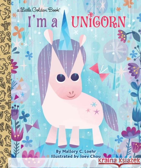 I'm a Unicorn Loehr Mallory 9781524715120 Golden Books - książka