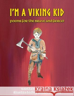 I'm a Viking Kid: poems for the brave and fierce!: poems for the brave and f Mj Gibbs 9780645130911 Genesis Publishing - książka