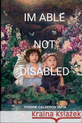 im able not disabled Calderon Tapia, Yvonne 9798294233518 Independently Published - książka