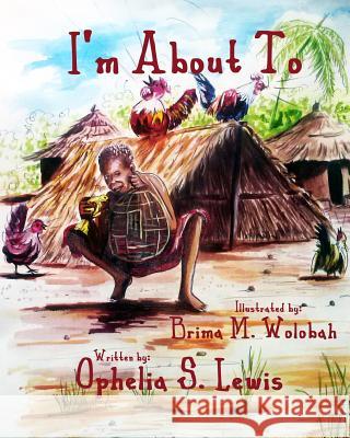 I'm About To Wolobah, Brima M. 9781945408007 Village Tales Publishing - książka