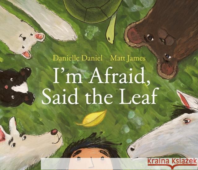 I'm Afraid, Said The Leaf Danielle Daniel 9781774880708 Tundra Books - książka