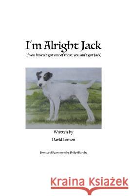 I'm Alright Jack: If You Haven't Got One of These, You Ain't Got Jack Caroline Va Michael McAna David Lemon 9781973566069 Independently Published - książka