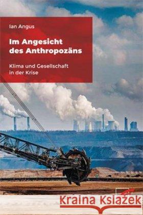 Im Angesicht des Anthropozäns Angus, Ian 9783897712881 Unrast - książka