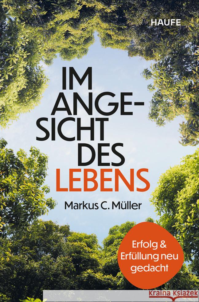 Im Angesicht des Lebens Müller, Markus C. 9783689510008 Haufe - książka