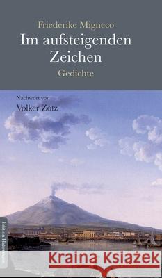 Im aufsteigenden Zeichen: Gedichte Volker Zotz Friederike Migneco 9783960250180 Edition Habermann - książka